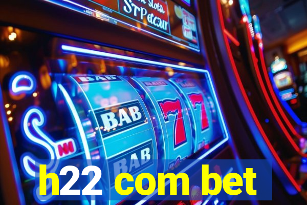 h22 com bet